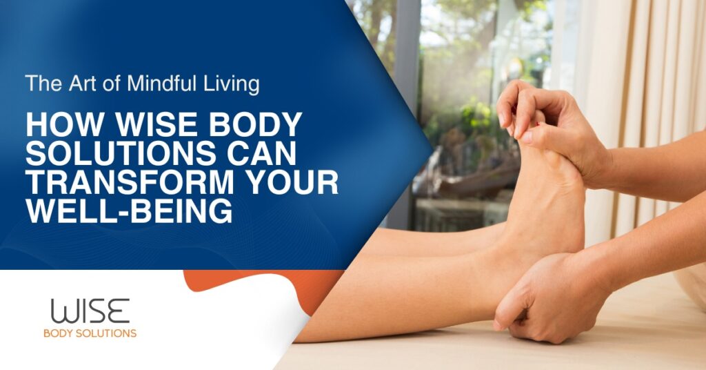 Massage Therapist Stretching and Massaging a Patient's Foot | The Art of Mindful Living | How Wise Body Solutions Can Transform Your Well-being | Wise Body Solutions